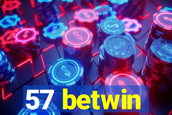 57 betwin